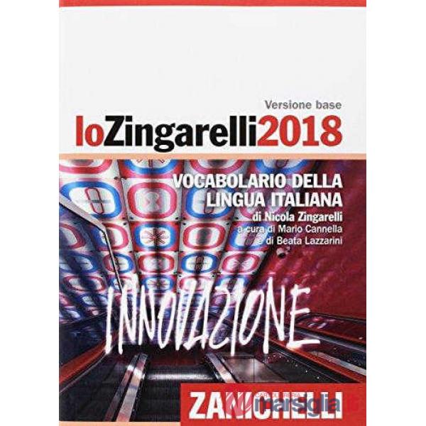 LO ZINGARELLI 2018. VOCABOLARIO DELLA LINGUA ITALI