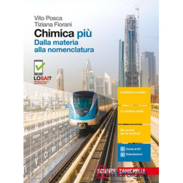 CHIMICA PIU. DALLA MATERIA ALLA NOMENCLATURA. PER LE SCUOLE SUPERIORI