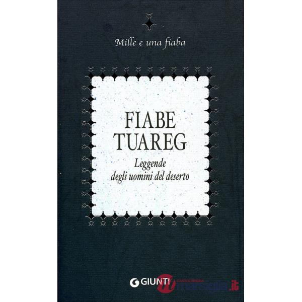 Fiabe tuareg. Leggende degli uomini del deserto