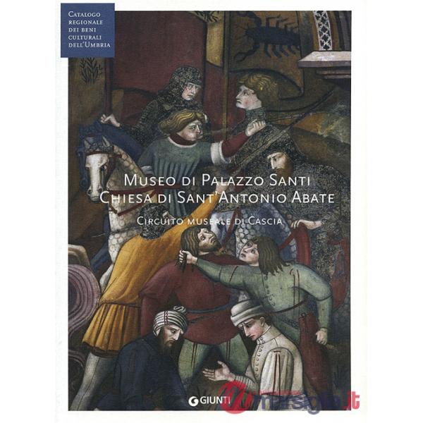 Museo di Palazzo Santi. Chiesa di Sant'Antonio Abate. Circuito museale di Cascia (Fondazione CRP). Ediz. illustrata. Con DVD