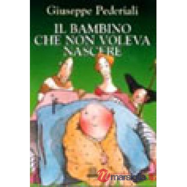 Bambino che non voleva nascere (Il)