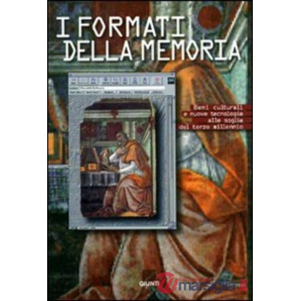 Formati della memoria. Beni culturali e nuove tecnologie alle soglie del terzo millennio (I)