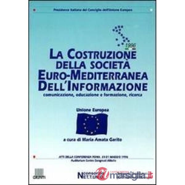 Costruzione della società euro-mediterranea dell'informazione. Atti della Confer