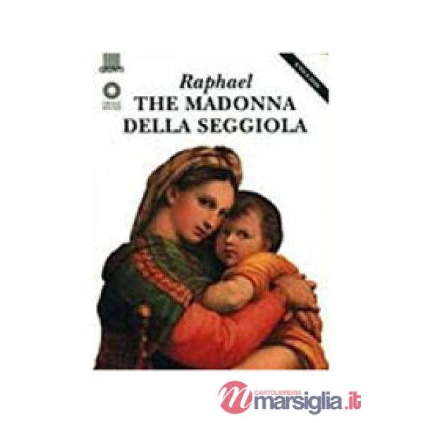 Raffaello. La Madonna della Seggiola. Ediz. inglese