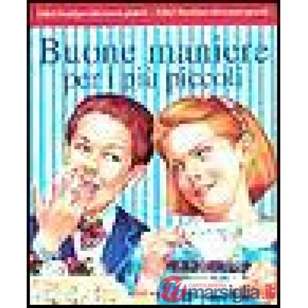 Buone maniere. Per i più piccoli
