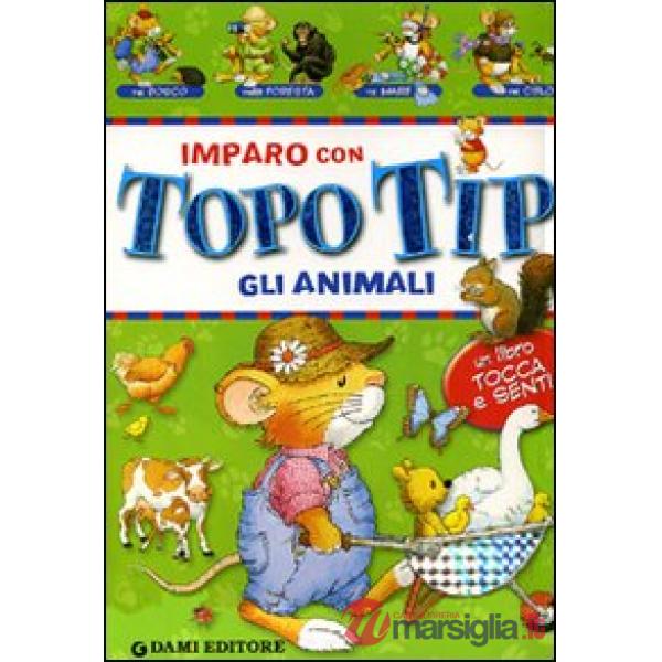 Imparo con Topo Tip. Gli animali