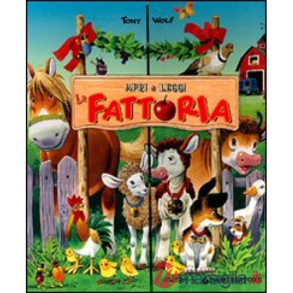 Fattoria. Apri e leggi. Ediz. illustrata (La)
