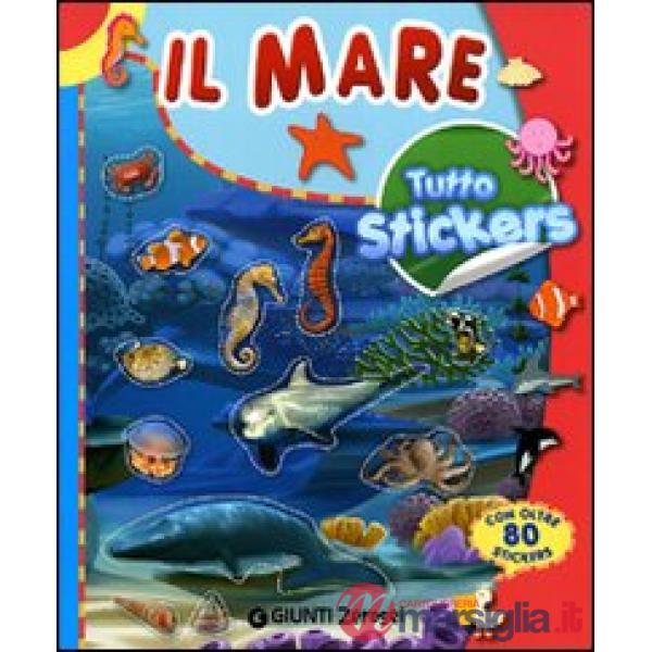 Mare. Tutto stickers. Ediz. illustrata (Il)