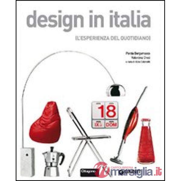 Design in Italia. L'esperienza del quotidiano. Ediz. illustrata