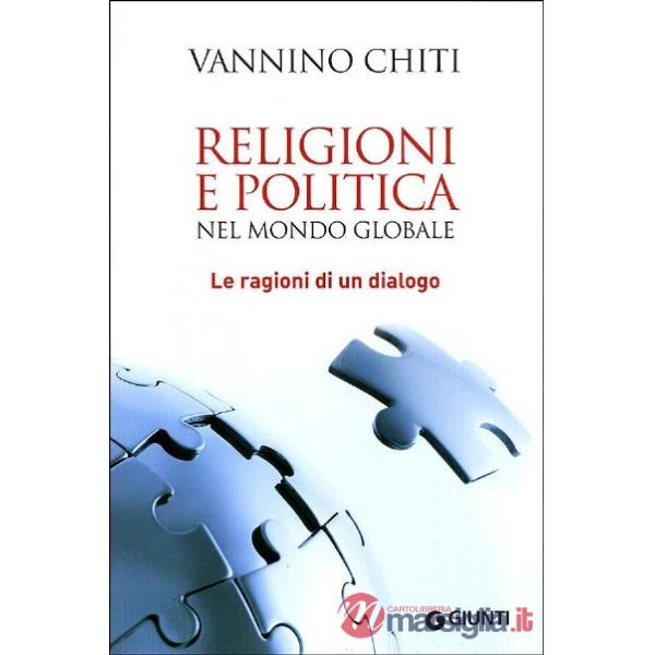 Religioni e politica nel mondo globale. Le ragioni di un dialogo