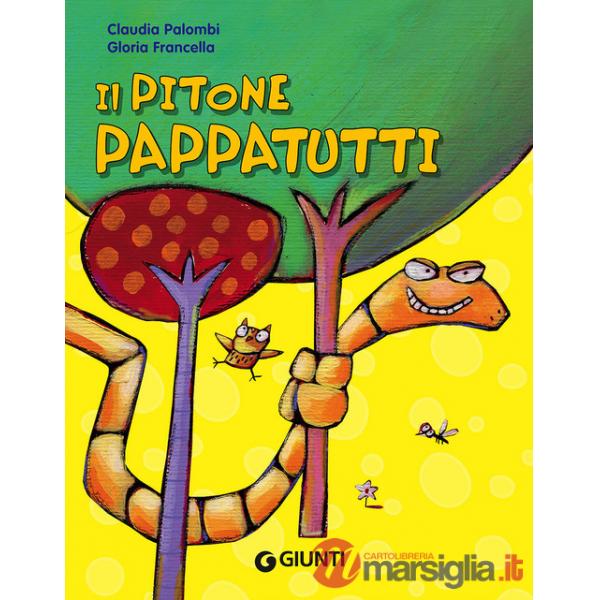 Pitone pappatutti. Ediz. illustrata (Il)