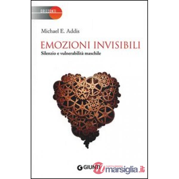Emozioni invisibili. Silenzio e vulnerabilità maschile