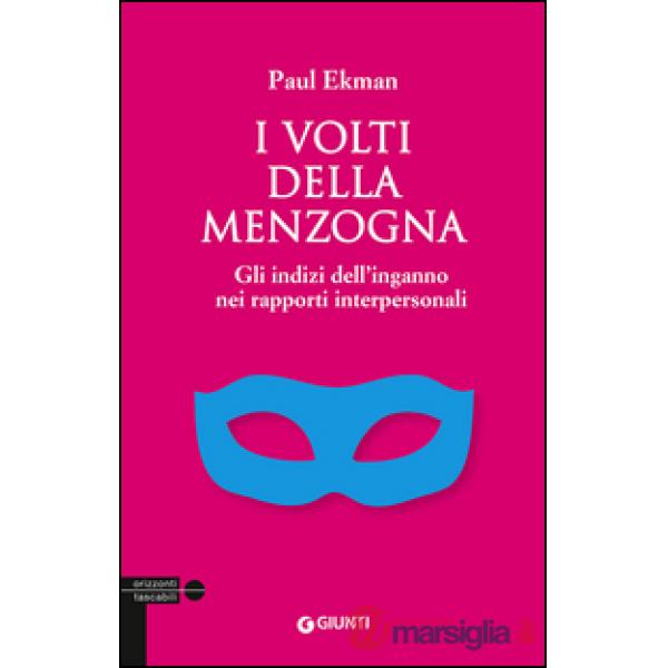Volti della menzogna. Gli indizi dell'inganno nei rapporti interpersonali (I)