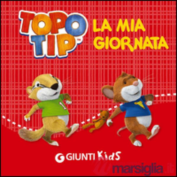 Mia giornata. Topo Tip (La)