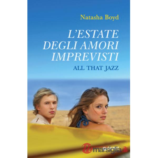 Estate degli amori imprevisti. All that Jazz (L')