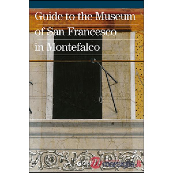 Guide to the Museum of San Francesco in Montefalco