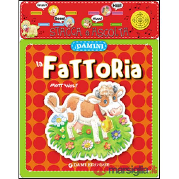 Fattoria. Stacca e ascolta (La)