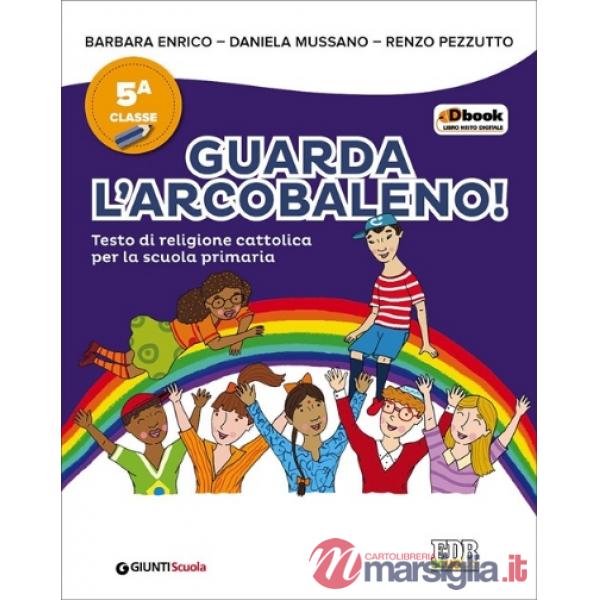 GUARDA L'ARCOBALENO CL. 5