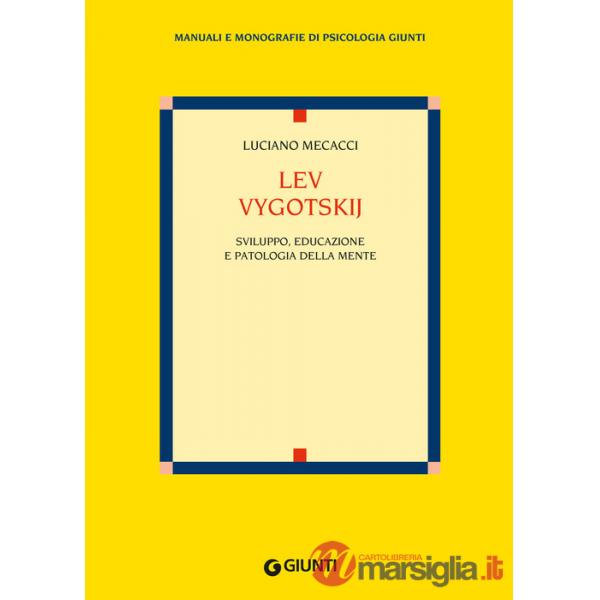 Lev Vygotskij. Sviluppo, educazione e patologia della mente