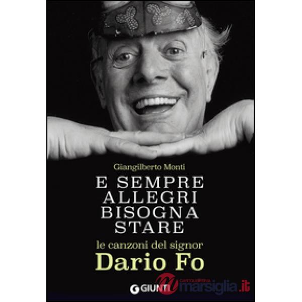 E sempre allegri bisogna stare. Le canzoni del signor Dario Fo