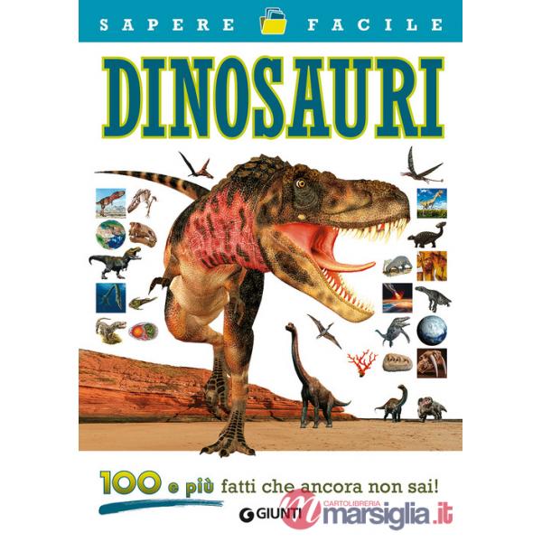 Dinosauri. 100 e più fatti che ancora non sai!