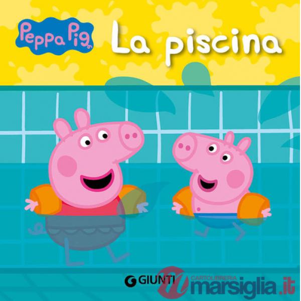 Piscina. Peppa Pig. Ediz. a colori (La)