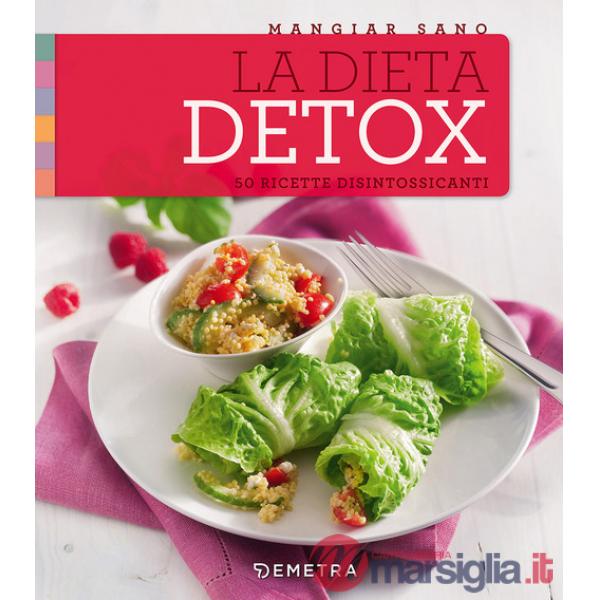 Dieta detox. 50 ricette disintossicanti (La)