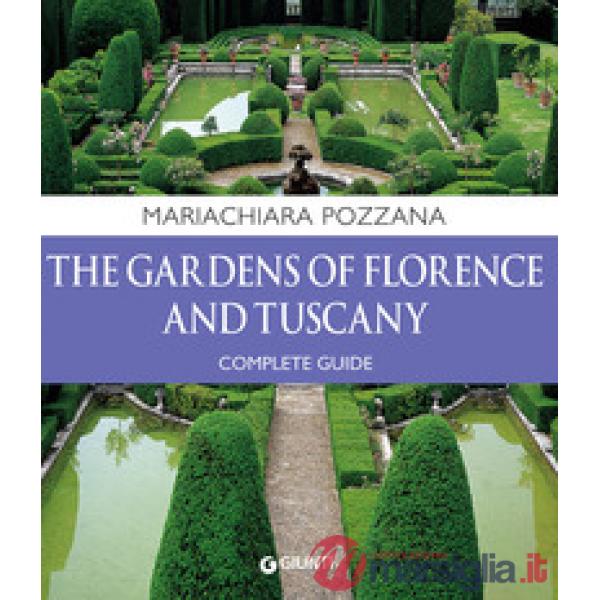 Gardens of Florence and Tuscany. Complete guide (The)