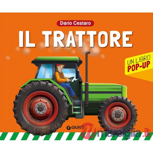 Trattore. Un libro pop-up. Ediz. illustrata (Il)