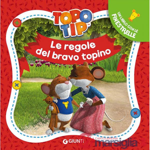 Regole del bravo topino. Topo Tip. Ediz. a colori (Le)