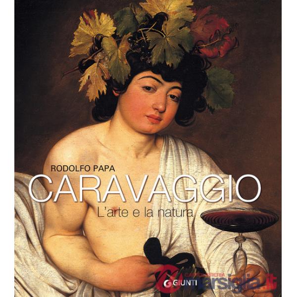 Caravaggio. L'arte e la natura