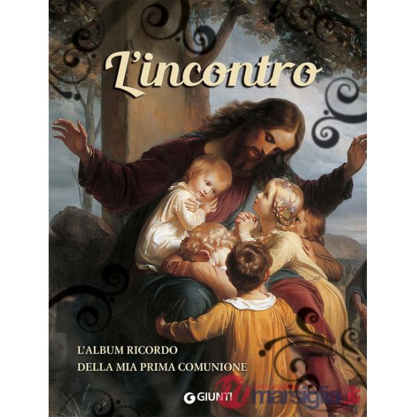 Incontro. L'album ricordo della mia prima comunione (L')