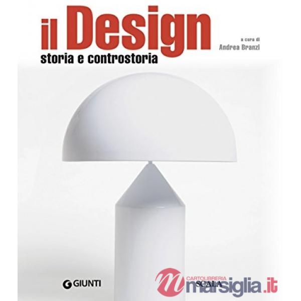 Design. Storia e controstoria (Il)
