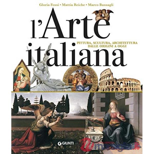 Arte italiana. Pittura, scultura, architettura dalle origini a oggi (L')