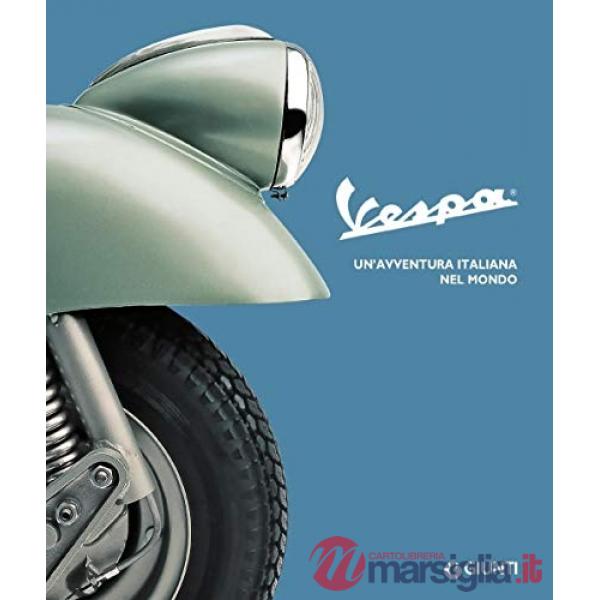 Vespa. Un'avventura italiana nel mondo