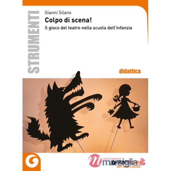 Colpo di scena! Il gioco del teatro nella scuola dell'infannzia