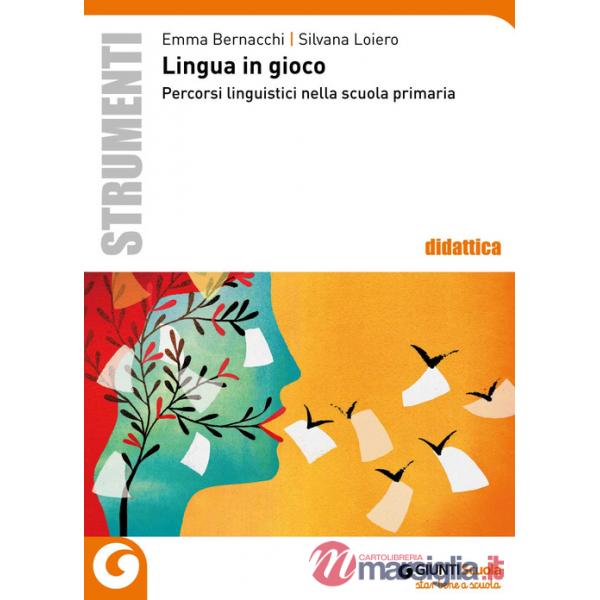 Lingua in gioco. Percorsi linguistici nella scuola primaria