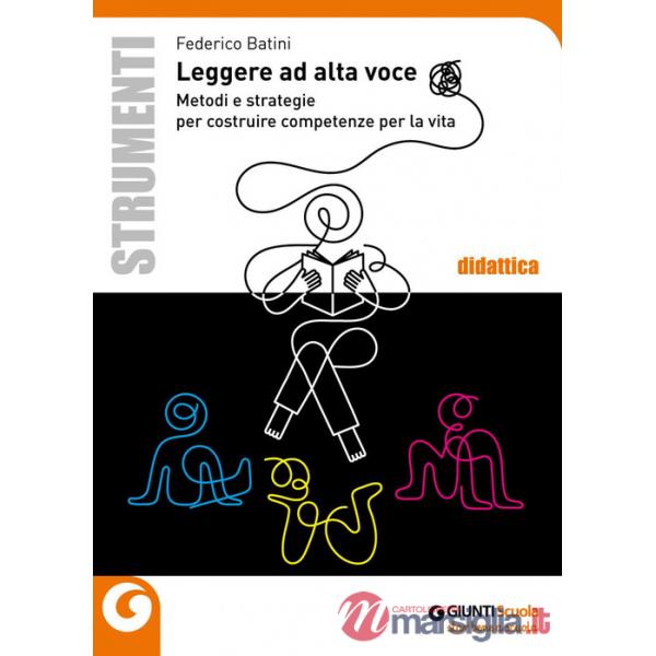 Leggere ad alta voce. Metodi e strategie per costruire competenze per la vita