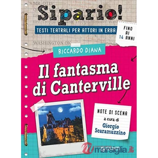 Fantasma di Canterville. Testi teatrali per attori in erba (Il)