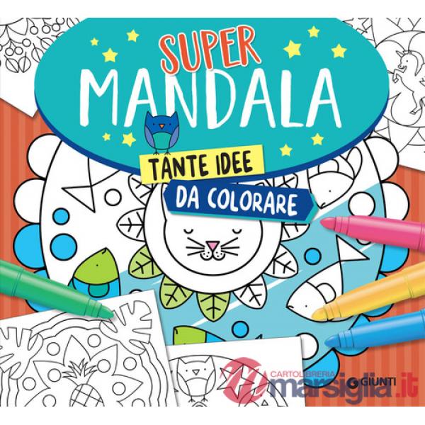 Supermandala. Tante idee da colorare