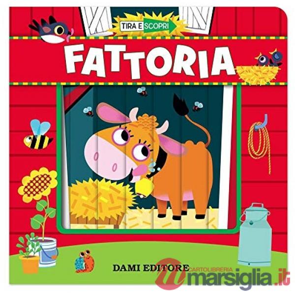 Fattoria. Tira e scopri. Ediz. a colori