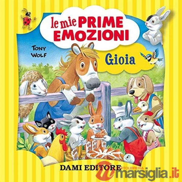 Gioia. Le mie prime emozioni