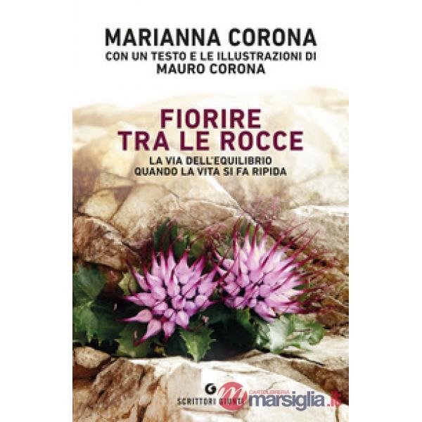 Fiorire tra le rocce. La via dell'equilibrio quando la vita si fa ripida
