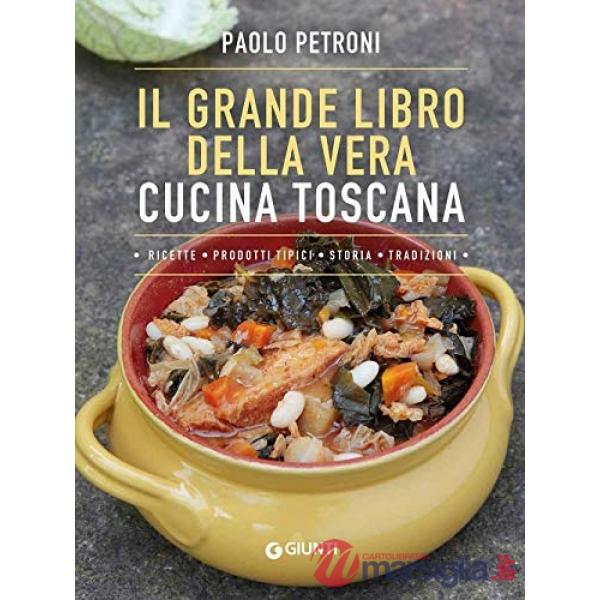 Grande libro della vera cucina toscana (Il)