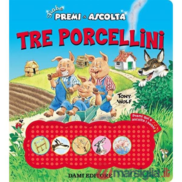 Tre porcellini. Premi e ascolta. Ediz. a colori