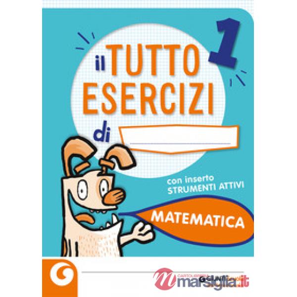 IL TUTTO ESERCIZI 1 MATEMATICA