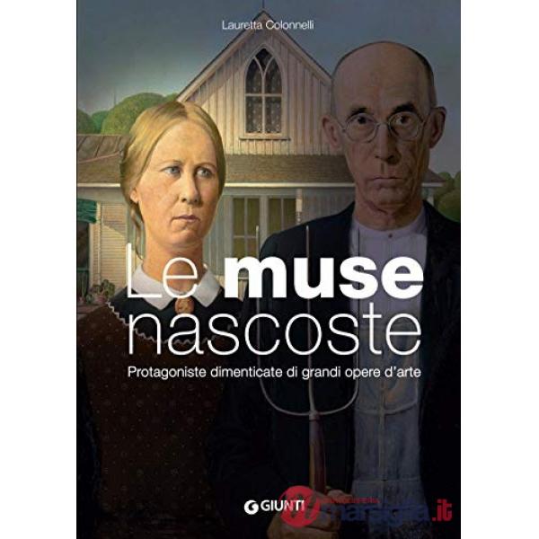 Muse nascoste. Protagoniste dimenticate di grandi opere d'arte (Le)