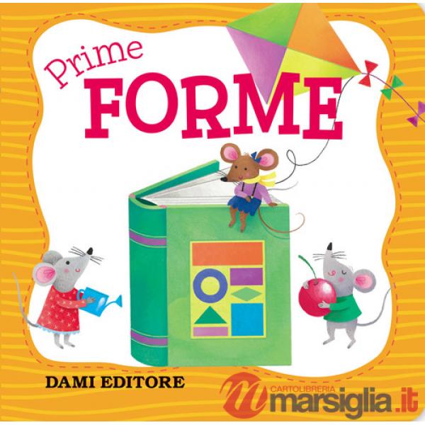 Prime forme. Ediz. a colori
