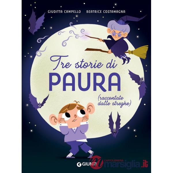 Tre storie di paura (raccontate dalle streghe). Ediz. a colori