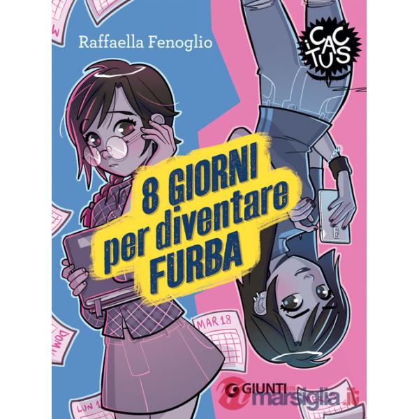8 giorni per diventare furba. Ediz. ad alta leggibilità